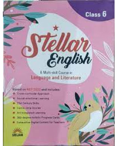 Stellar English A Multi Skill Course In Language And Literature Class 6 (NEP 2020) Srijan (2023)